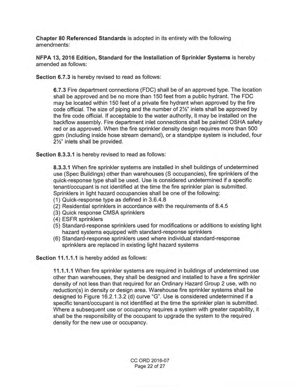 Chapter 80 Referenced Standards is adopted in its entirety with the following amendments: NFPA 13, 2016 Edition, Standard for the Installation of Sprinkler Systems is hereby amended as follows:
