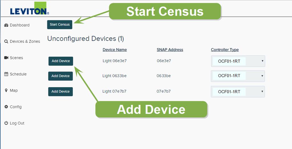 To perform a census of unconfigured devices: 1. Click the Devices & Zones menu choice in the left menu panel, then click the Census Icon. 2. Click the Start Census button at the top of the screen.