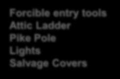 Forcible entry tools Attic Ladder Pike Pole Lights Salvage Covers Do I have exposures?