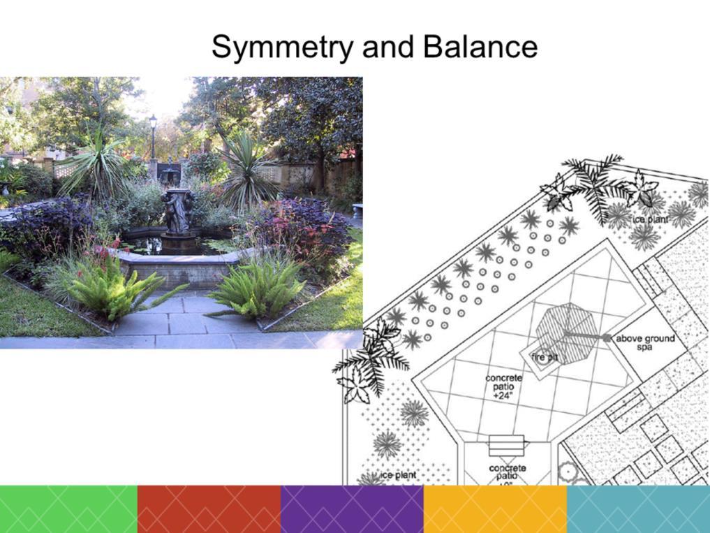 Symmetry is where elements of the design are equally divided. Both sides could share all or part of the same shape, form, plant height, plant groupings, colors, bed shapes, theme, etc.