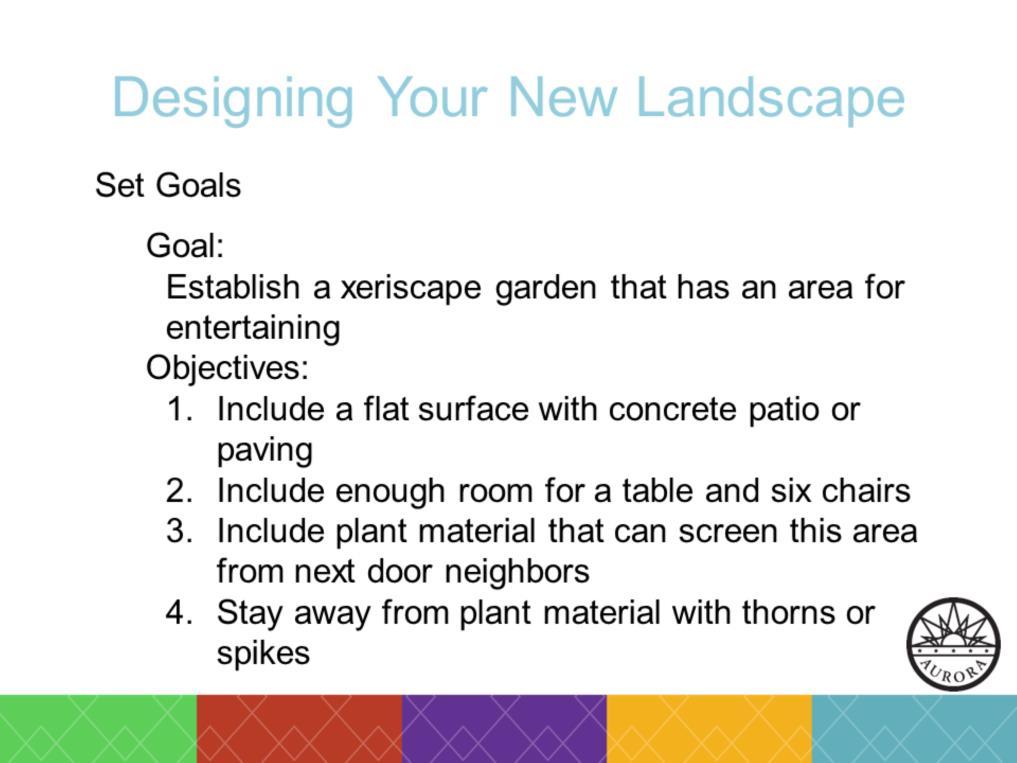 Make sure to establish goals for your landscape before you start your conceptual design.