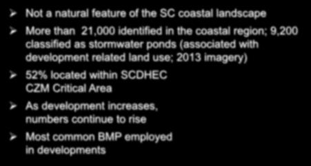 Stormwater Ponds Not a natural feature of the SC coastal landscape More than 21,000