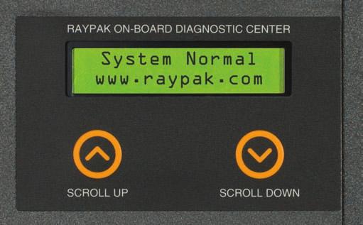 On-Board Diagnostic Center Raypak s comes equipped with a microprocessor-controlled diagnostic control center that displays its information on a 2x20 character LCD display in plain English.