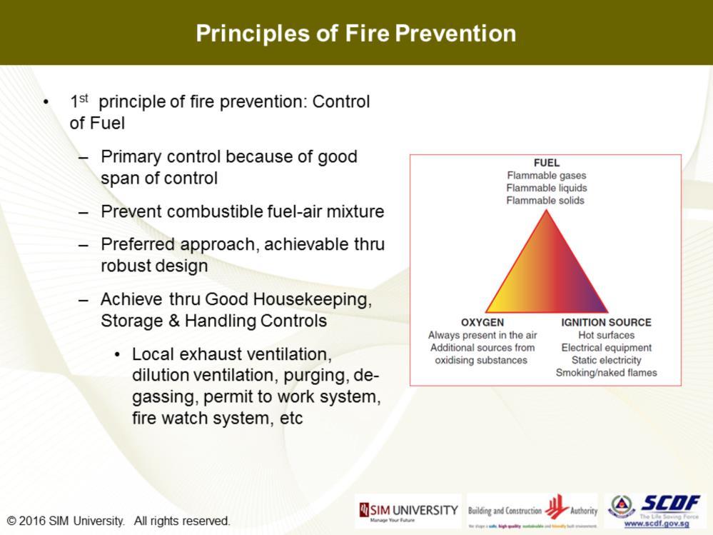 I hope you therefore see the logical flow that the 1 st principle of fire prevention would be effective control of fuel.