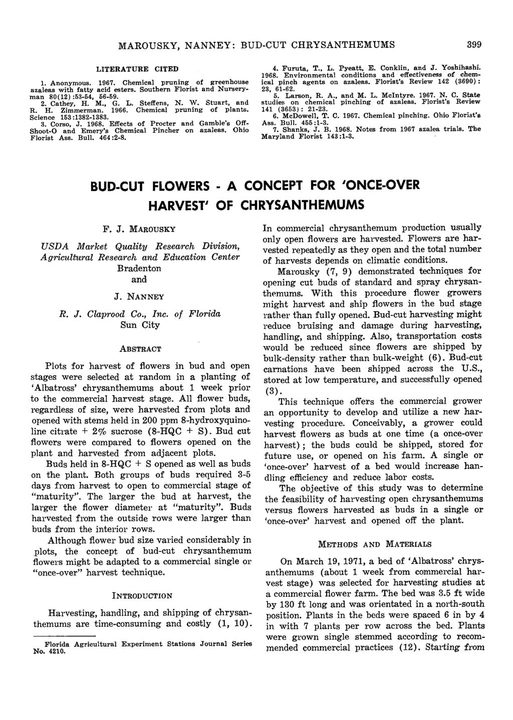 MAROUSKY, NANNEY: BUD-CUT CHRYSANTHEMUMS 399 LITERATURE CITED 1. Anonymous. 1967. Chemical pruning of greenhouse azaleas with fatty acid esters. Southern Florist and Nursery man 80(1) :53-54, 56-59.