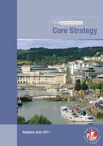 Decisions relating to planning have to be made in accordance with Bristol City Council s Development Plan comprising: Core Strategy (Adopted