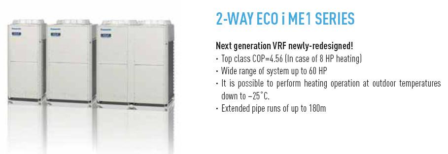 ECOi ME1 Heat Pump Up to 3 outdoor units connected together Up to 180m pipe separation 7 models 8 to 20hp combination