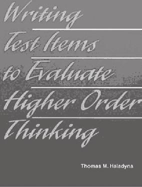 1 PRIEDAS ŠALTINIAI IR SIŪLOMA MEDŽIAGA Writing Test Items to Evaluate Higher Order Thinking Thomas M.