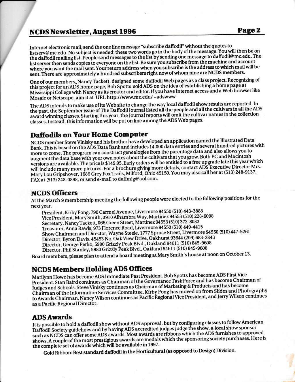 NCDS Newsletter, August 1996 Page 2 Internet electronic mail, send the one line message "subscribe daffodil" without the quotes to listserv@mc.edu.