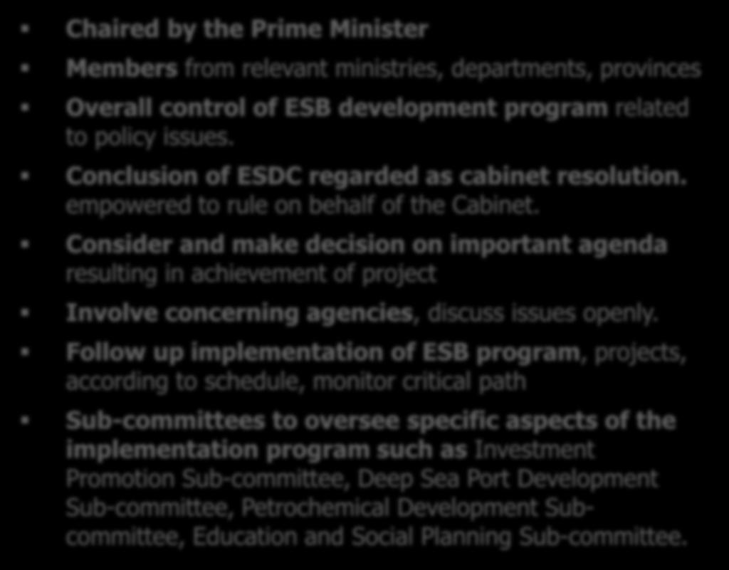 ESB Development : Roles of NESDB 10 Set up decision making mechanism Eastern Seaboard Development Committee (ESDC) Chaired by the Prime Minister Members from relevant ministries, departments,