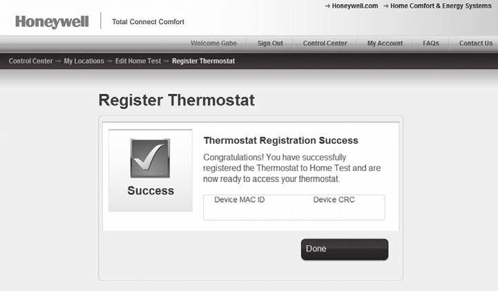 Registering your thermostat online 3b When the thermostat is successfully registered, the Total Connect Comfort registration
