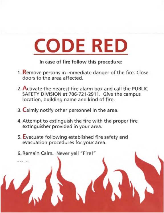 YOU NEED TO KNOW Augusta University FIRE DRILLS: Follow CODE RED Procedures! Check the fire scene & remove people in immediate danger! Activate the fire alarm & call Public Safety at 1 2911!