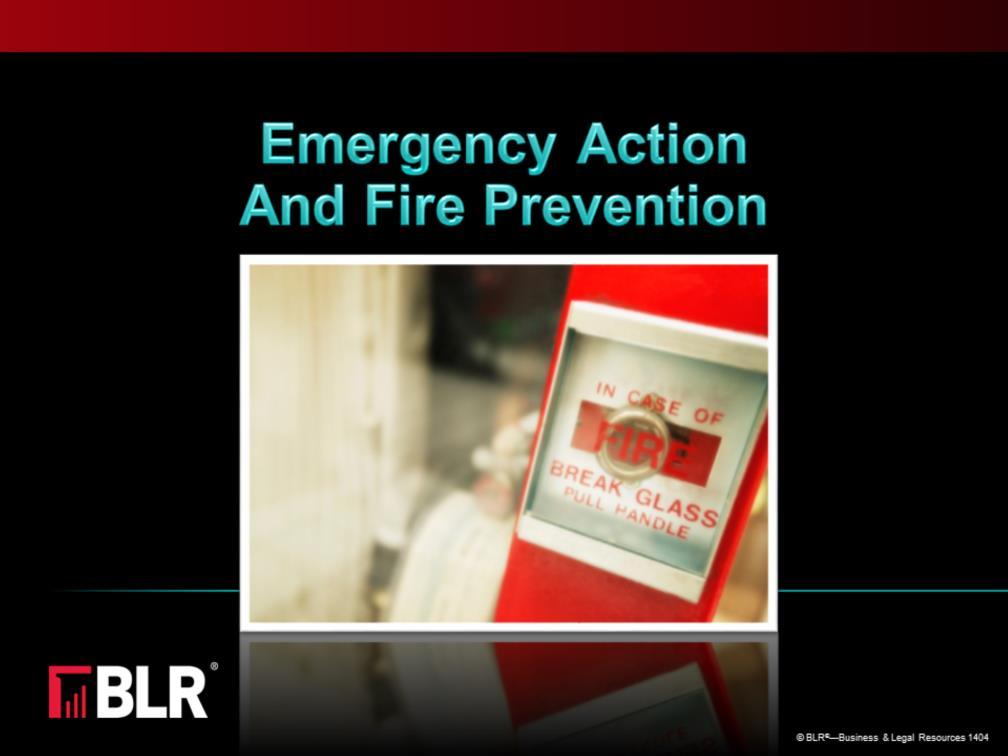 Today, we re going to talk about emergency action and fire prevention. We hope we never have to face an emergency situation like a fire in our workplace, but we must always be prepared, just in case.