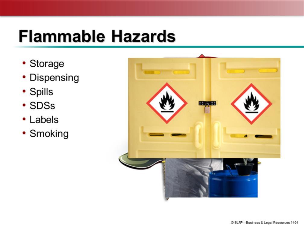 Flammable materials pose another hazard and potential cause for an emergency. Flammable materials catch fire easily and burn readily.