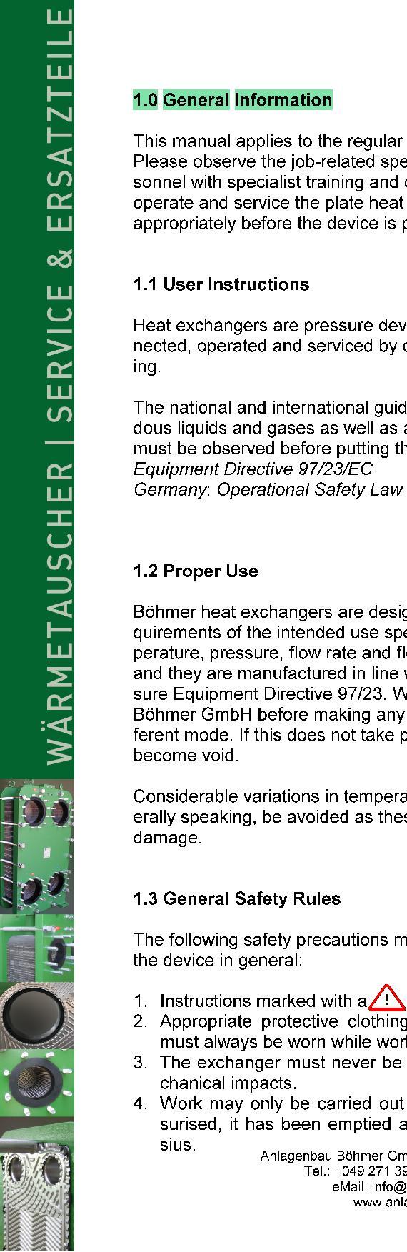 1.0 General Information This manual applies to the regular model of the Böhmer plate heat exchanger. Please observe the job-related specifications in each case.