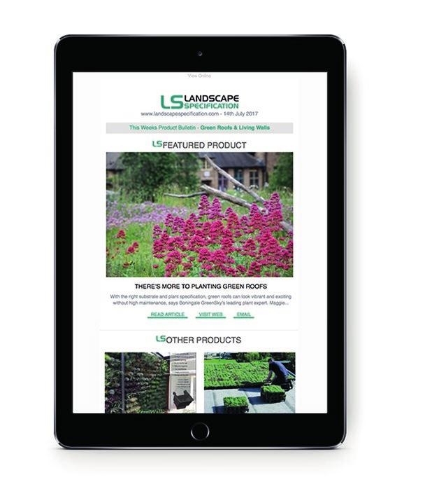06 Landscape & Amenity Media Details 2018 A fortnightly product ebulletin focusing on a different subject in each mailing Landscape Specification is emailed to a demographic circulation of over 16.