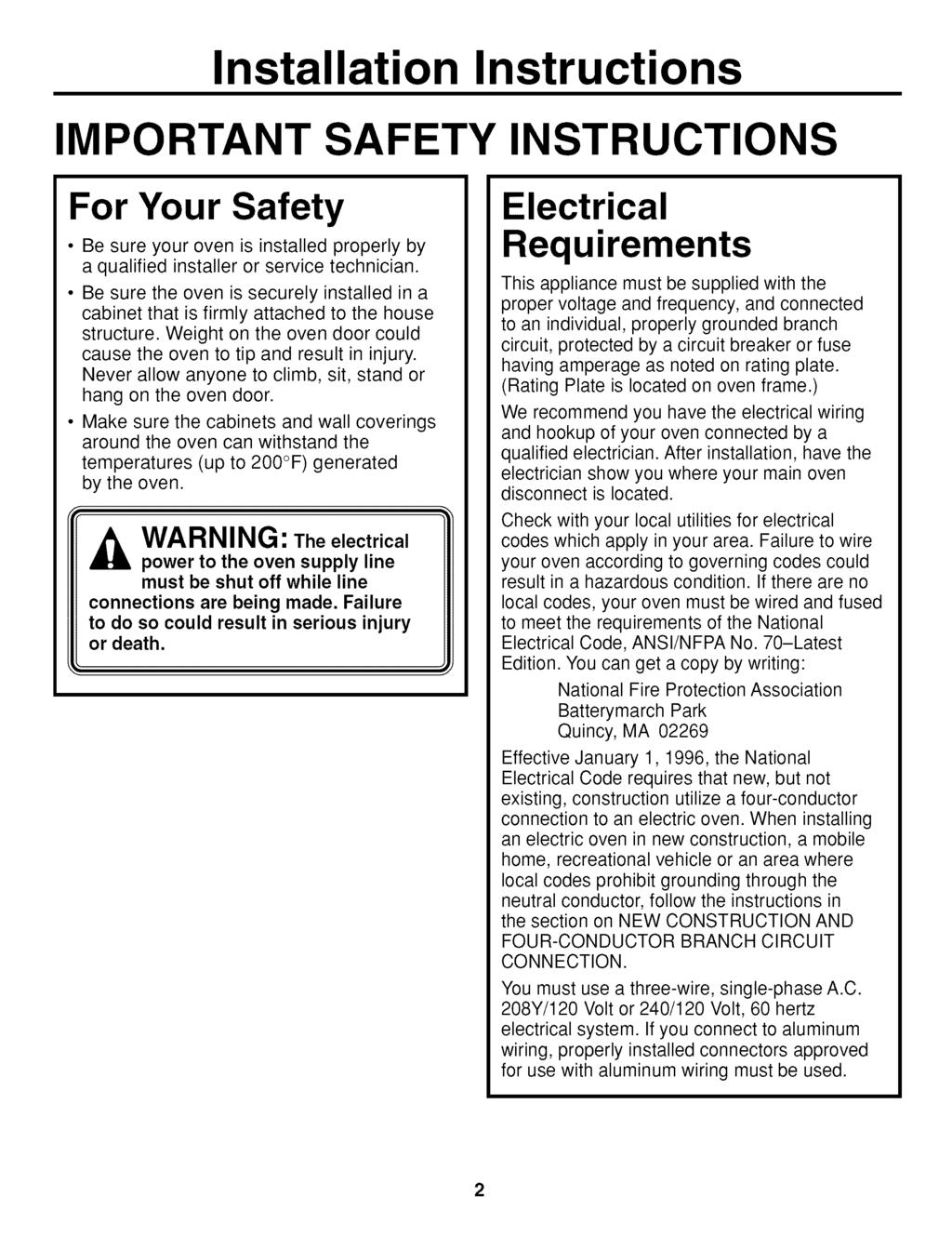 IMPORTANT SAFETY INSTRUCTIONS For Your Safety Be sure your oven is installed properly by a qualified installer or service technician.