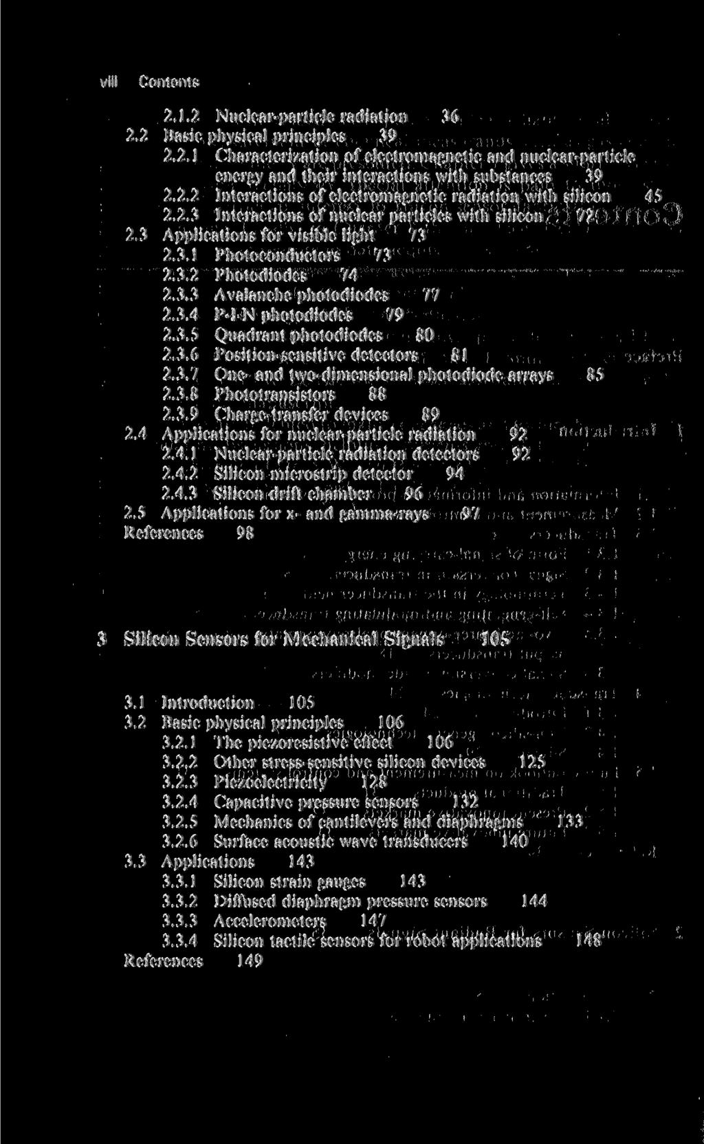 viii Contents 2.1.2 Nuclear-particle radiation 36 2.2 Basic physical principles 39 2.2.1 Characterization of electromagnetic and nuclear-particle energy and their interactions with substances 39 2.2.2 Interactions of electromagnetic radiation with silicon 45 2.