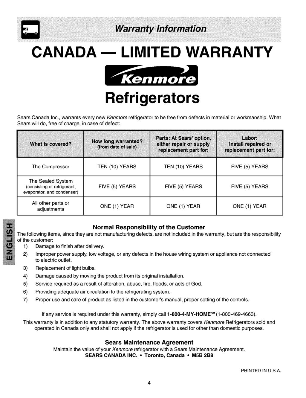 CANADA m LIMITED WARRANTY Refrigerators Sears Canada Inc., warrants every new Kenmore refrigerator to be free from defects in material or workmanship.