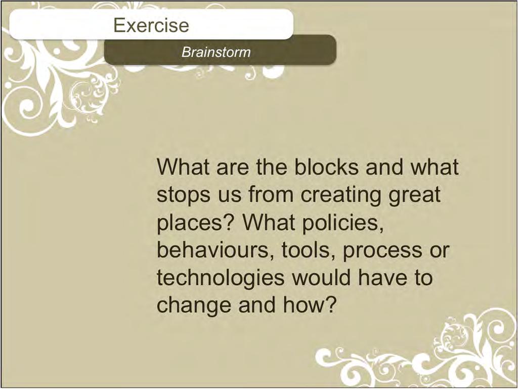 Exercise Brainstorm What are the blocks and what stops us from
