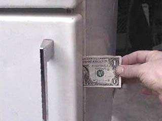 Refrigerator/freezer Check seals with dollar bill test.