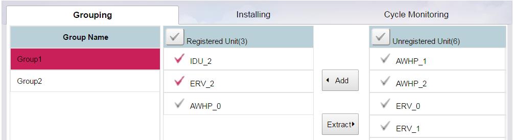 INSTALLING VIEW Grouping Tab Remove Devices from a Group 1. Select a group, and then select the devices from the Registered Unit list. 2.