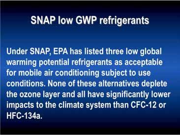To date, three alternative refrigerants have