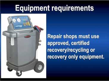To comply with Section 609 of the Clean Air Act, recovery/recycling equipment must be certified to SAE specifications.