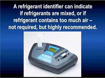 A refrigerant identifier can help alert you to air conditioning system refrigerant contamination problems, to prevent you from contaminating your service equipment and other A/C systems you may