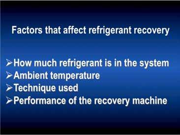 The amount of refrigerant you can recover from a system depends on how much is in the system, of course, but