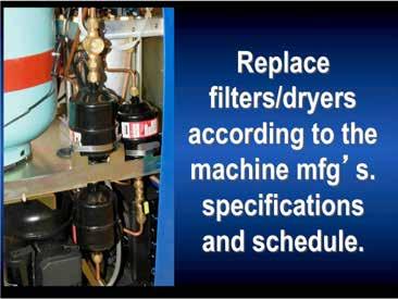 R/R/R machine filters/driers must be replaced in accordance with the machine