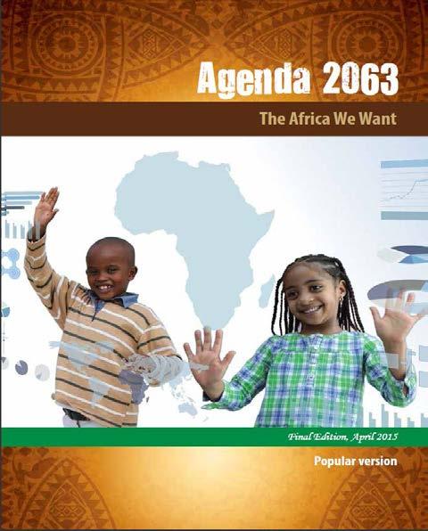 AU VISION Agenda 2063 The Africa We Want African Union Heads of State and Government adopted Agenda 2063 an articulation of the vision of AN INTEGRATED, PROSPEROUS, PEACEFUL AFRICA, DRIVEN BY ITS OWN
