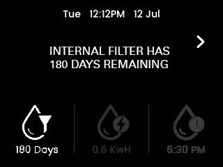 Using menu. to navigate to the filter life settings Menu Operation Filter Indication: Days remaining of filter life. Shown red, filter needs replacement.
