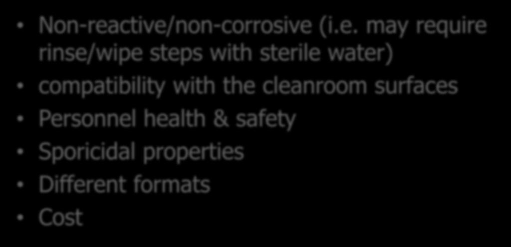 Selecting the correct disinfectant Non-reactive/non-corrosive (i.e. may require
