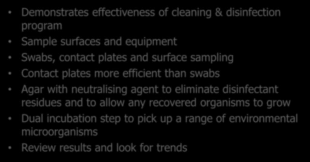Environmental monitoring Demonstrates effectiveness of cleaning &