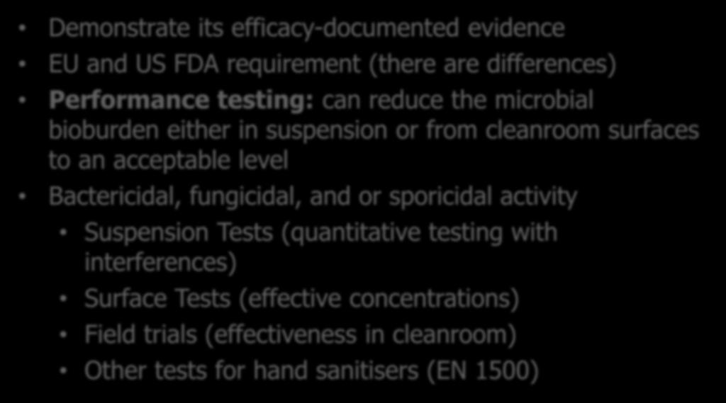 Validation of Disinfectants Demonstrate its efficacy-documented evidence EU and US FDA requirement (there are differences)