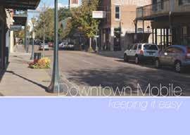 DOWNTOWN MOBILE: KEEPING IT EASY A New Plan for Mobile recommended developing a form-based code for Downtown, which was adopted in 2014.