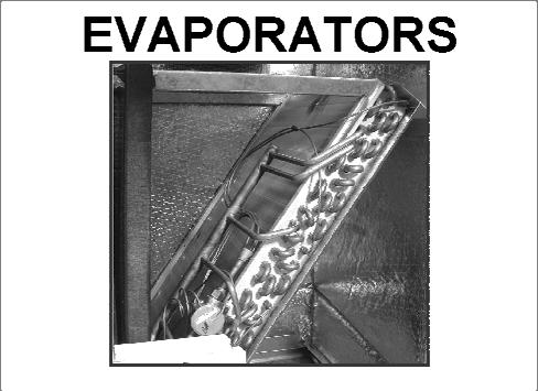 59. The evaporator is a heat exchanger that absorbs heat into the refrigeration system.