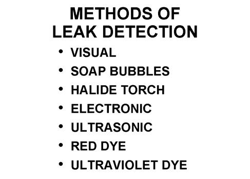 Finally, the use of either a red dye or ultraviolet dye can be used in leak detection but red dye is not recommended by most compressor manufacturers and ultraviolet dye is not recommended by most