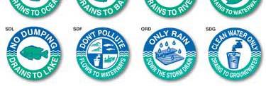 specify which water body the inlet drains to or name the particular river, lake, or bay Common messages include: No Dumping. Drains to Water Source, Drains to River, and You Dump It, You Drink It.