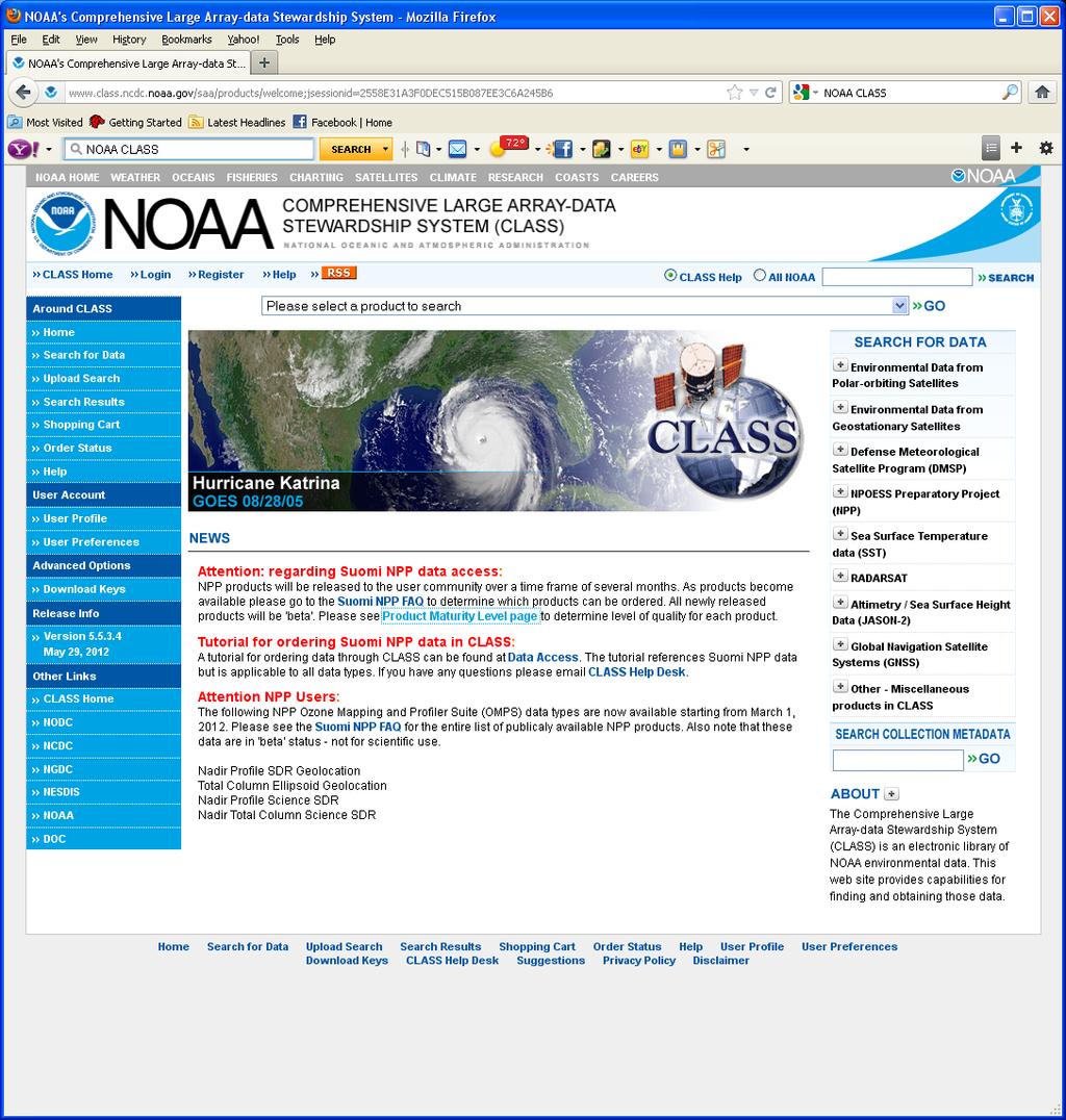 NOAA SUOMI NPP DATA ACCESS: CLASS http://www.class.ncdc.noaa.gov NPP products will be released to the user community over a time frame of several months.