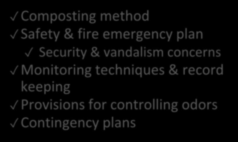 Site Plan Composting method Safety & fire emergency plan Security & vandalism concerns