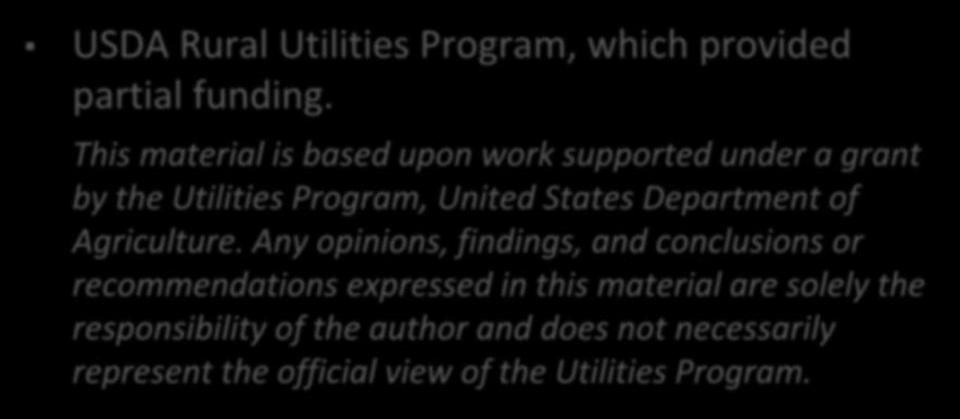 Special Appreciation USDA Rural Utilities Program, which provided partial funding.