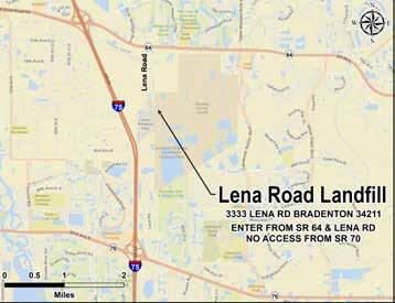 LANDFILL INFORMATION ADDRESS The Manatee County Landfll is located at 3333 Lena Road of State Road 64, just east of I-75.