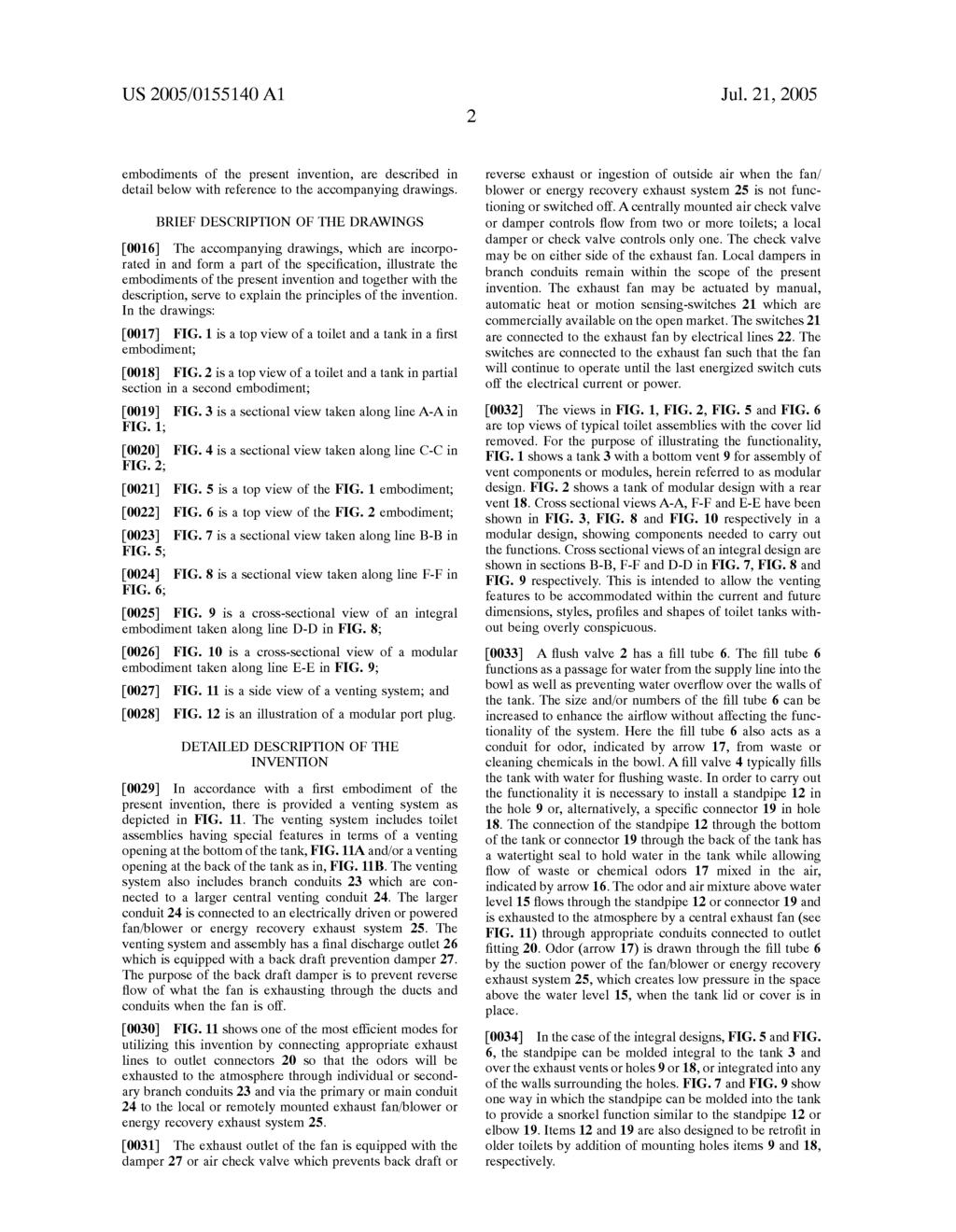 US 2005/O155140 A1 Jul. 21, 2005 embodiments of the present invention, are described in detail below with reference to the accompanying drawings. BRIEF DESCRIPTION OF THE DRAWINGS 0016.