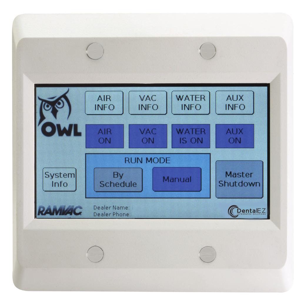 OWL Touch On Wall Logic The OWL Touch incorporates a full color, touch screen display to provide easy control and monitoring of your dental utility room.