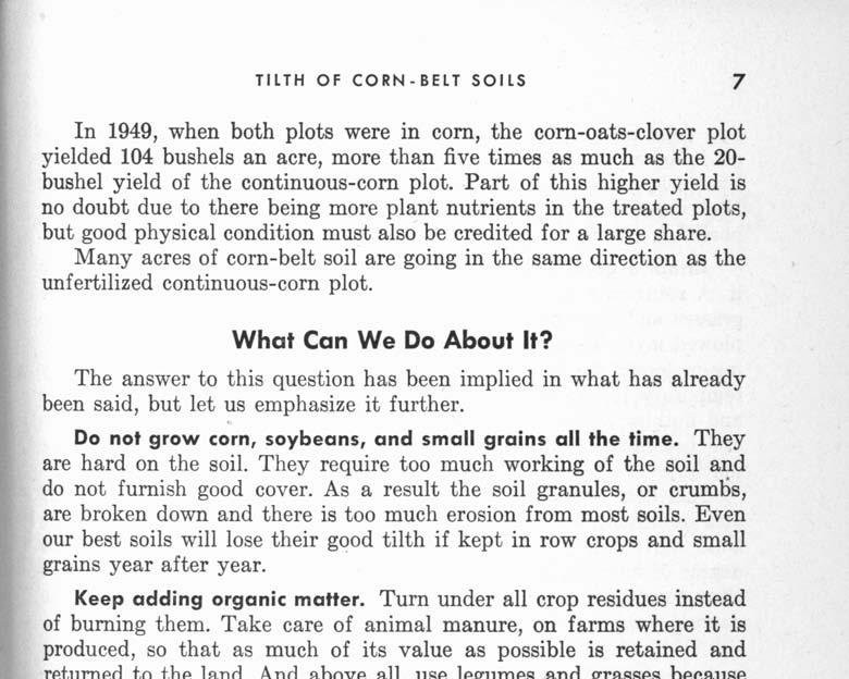 TILTH OF CORN-BELT SOILS 7 In 1949, when both plots were in corn, the corn-oats-clover plot yielded 104 bushels an acre, more than five times as much as the 20 bushel yield of the continuous-corn