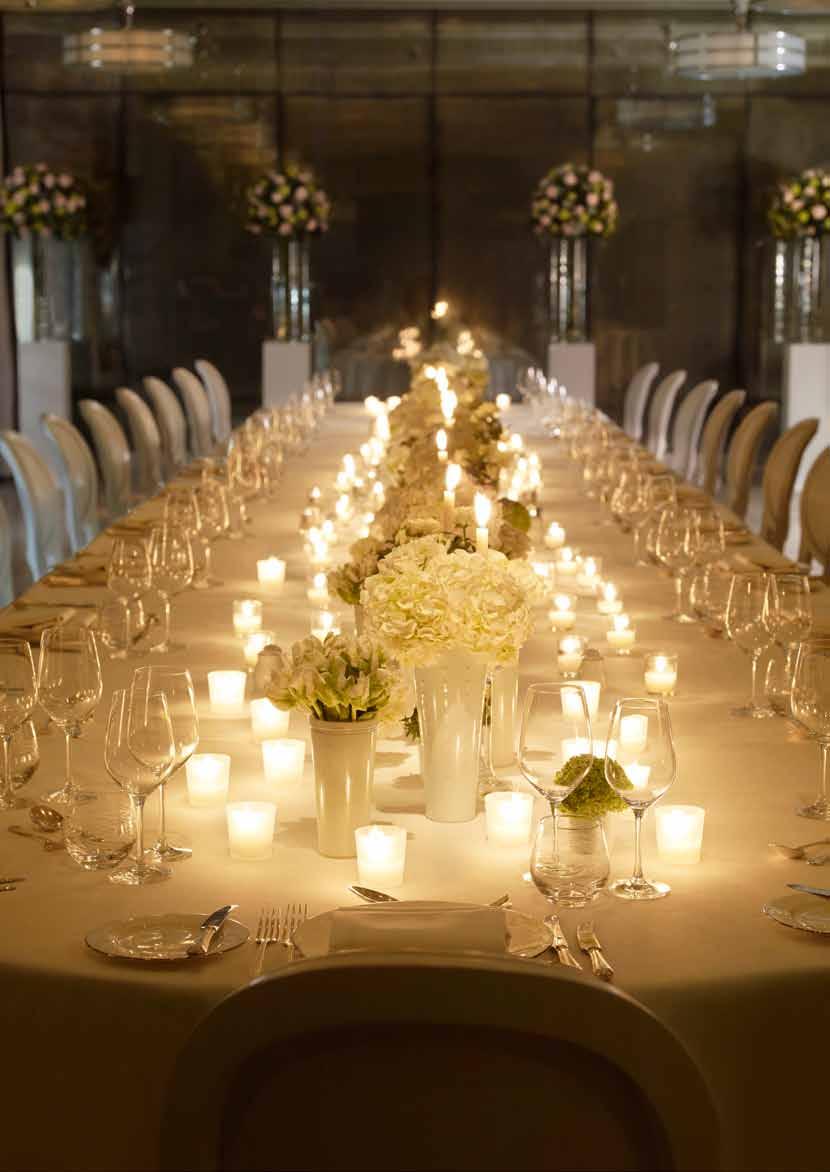 EVERY SINGLE DETAIL On its day, every event needs to be special. A wedding must glow and sparkle. An intimate supper must delight the eye and the palate.