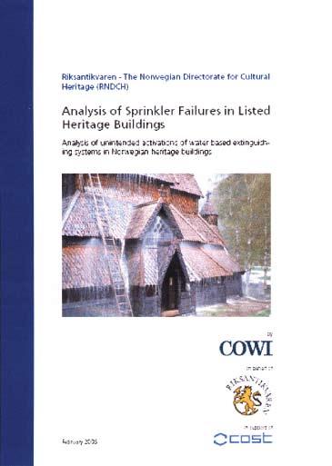 Analysis of Sprinkler failures in Listed Heritage Buildings Research Report 16pp A4, 2006 (PB) Produced for Riksantikvaren (The Norwegian Directorate for