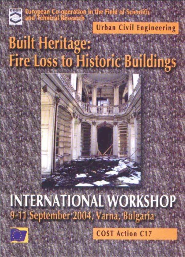 Built Heritage: Fire Loss to Historic Buildings International Workshop 9-11 September 2004, Varna, Bulgaria.